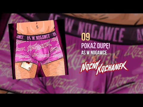 09. Nocny Kochanek - Pokaż dupę! (Oficjalny Odsłuch Albumu)