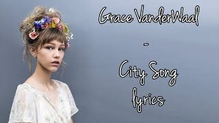 Grace VanderWaal - City Song [Full HD] lyrics