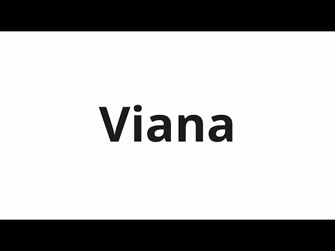 How to pronounce Viana