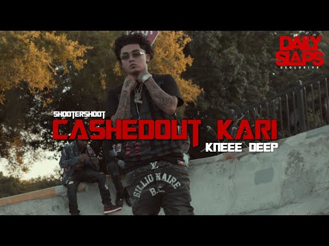 Cashedout Kari - Knee Deep (Official Video) | Dir. Shooters Shoot