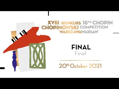 The 18th International Fryderyk Chopin Piano Competition, finals, 20.10.2021