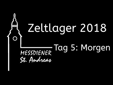 St. Andreas Zeltlager 2018 – Morgen (Tag 5)