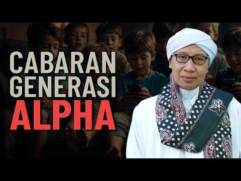 Cabaran Generasi Alpha - Buya Yahya