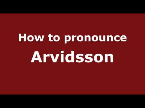 How to pronounce Arvidsson
