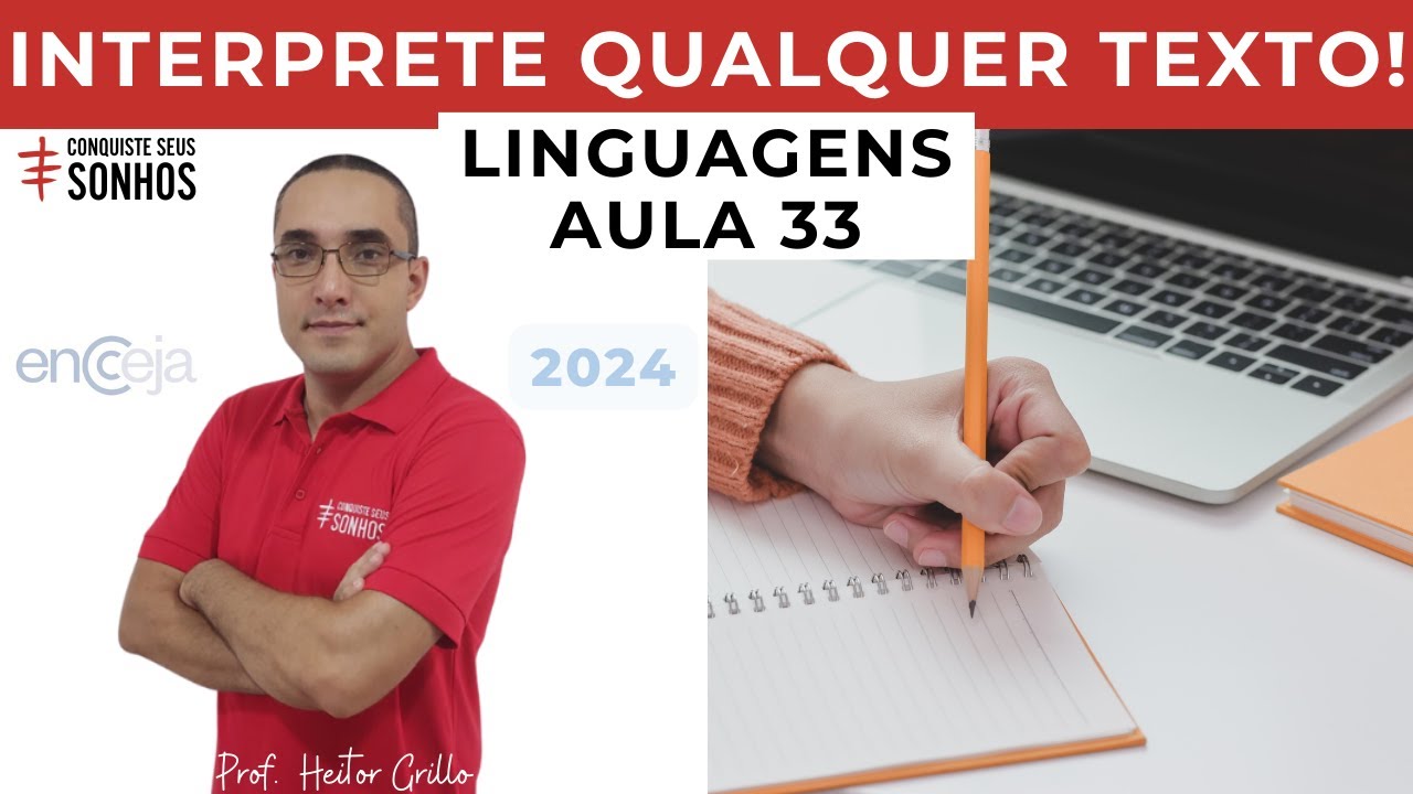 AULA 33 - LINGUAGENS - INTERPRETAÇÃO DE TEXTO - ENCCEJA 2024 - ENSINO MÉDIO E FUNDAMENTAL