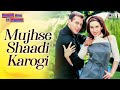 Mujhse Shaadi Karogi Dulhan Hum Le Jaayenge Salman Khan Karishma Alka Yagnik Kumar Sanu