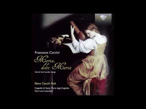 Francesca Caccini (1587–1641) - Sacred and Secular Songs [Elena Cecchi Fedi]