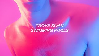 Troye Sivan - Swimming Pools | Lyrics