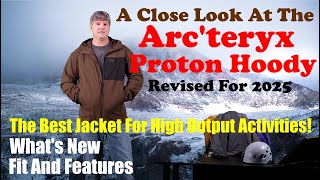Looking At The New Arc'teryx Proton Hoody (Revised 2025)