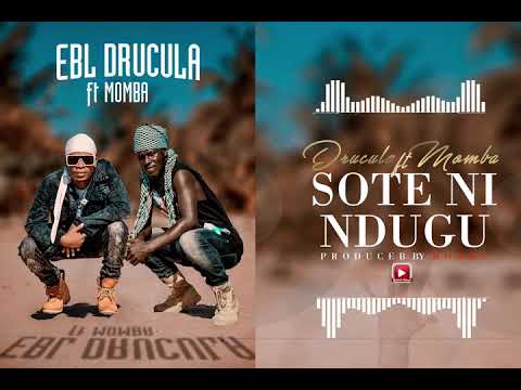 Ebl DRuCuLa ft Momba sote ni ndugu(official audio)