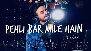 Pehli baar mile hain || Salman khan|| Cover song || Vijay Jammers || 2019.