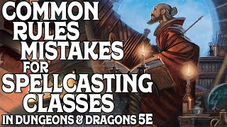 5 Common Rules Mistakes for Spellcasting Classes in Dungeons and Dragons 5e