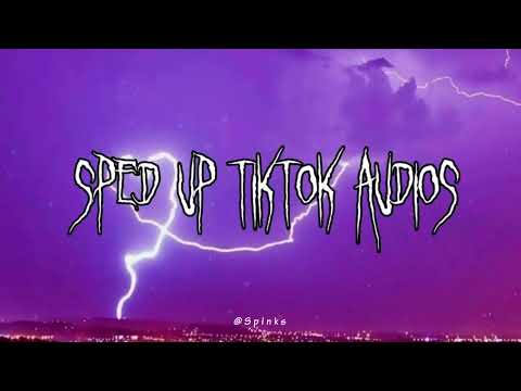 speed up/nightcore tiktok audios ♡ pt. 293