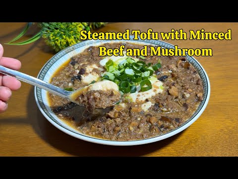 Steamed Tofu with Minced Beef and mushroom