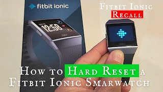 How to Hard Reset a Fitbit Ionic Smartwatch even if it doesn’t turn ON - Fitbit Ionic RECALL 2022