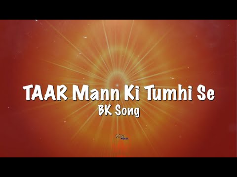 Taar Mann Ki Tumhi Se - BK Song - Sadhna Sargam - Aashit Desai - BK Satish