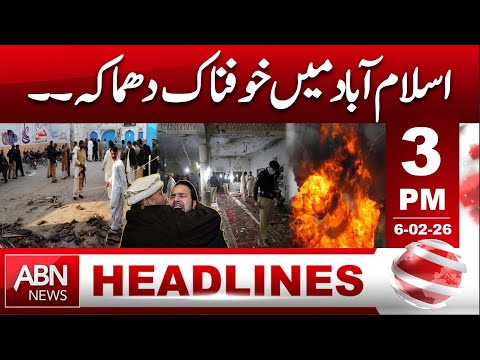 Terrifying Blast in Islamabad | HEADLINES 3:00 PM | ABN NEWS