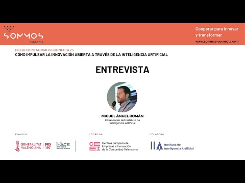 Entrevista a Miguel Ángel Román, cofundador del IIA | IA e Innovación abierta - Encuentros Sommos Connecta[;;;][;;;]