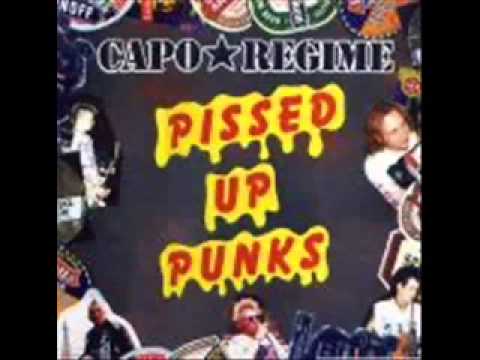 CAPO REGIME - Pissed Up Punks