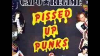 CAPO REGIME - Pissed Up Punks