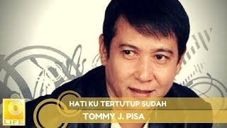 Download lagu Tommy J.Pisa - Hati Ku Tertutup Sudah mp3