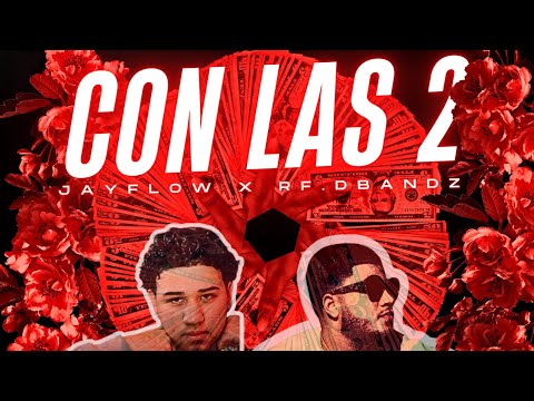 JayFlow ❌ RF. Dbandz - Con Las 2 (Audio Official)
