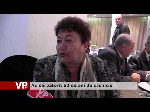 Au sărbătorit 50 de ani de căsnicie