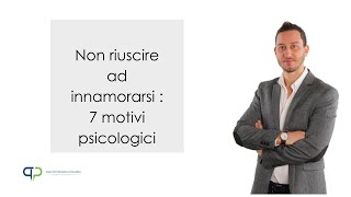 Non riuscire ad  innamorarsi : 7 motivi psicologici