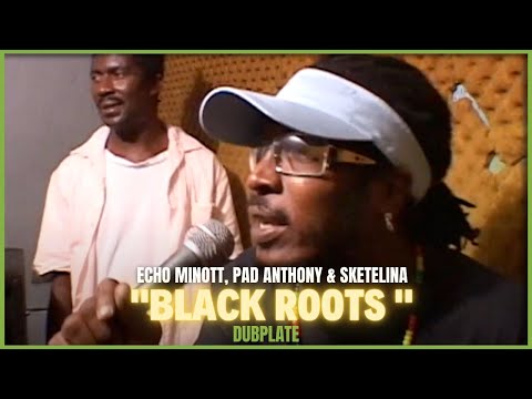 Echo Minott, Pad Anthony & Sketelina "Black Roots" Dubplate (Killamanjaro Studios) Kingston Jamaica