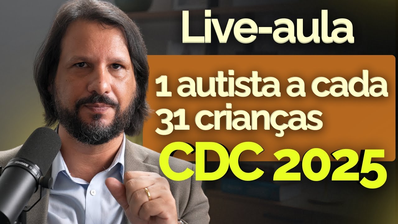 Aula - aumento de autismo - 1 a cada 31 crianças - CDC 2025 (Dr. Lucelmo Lacerda)