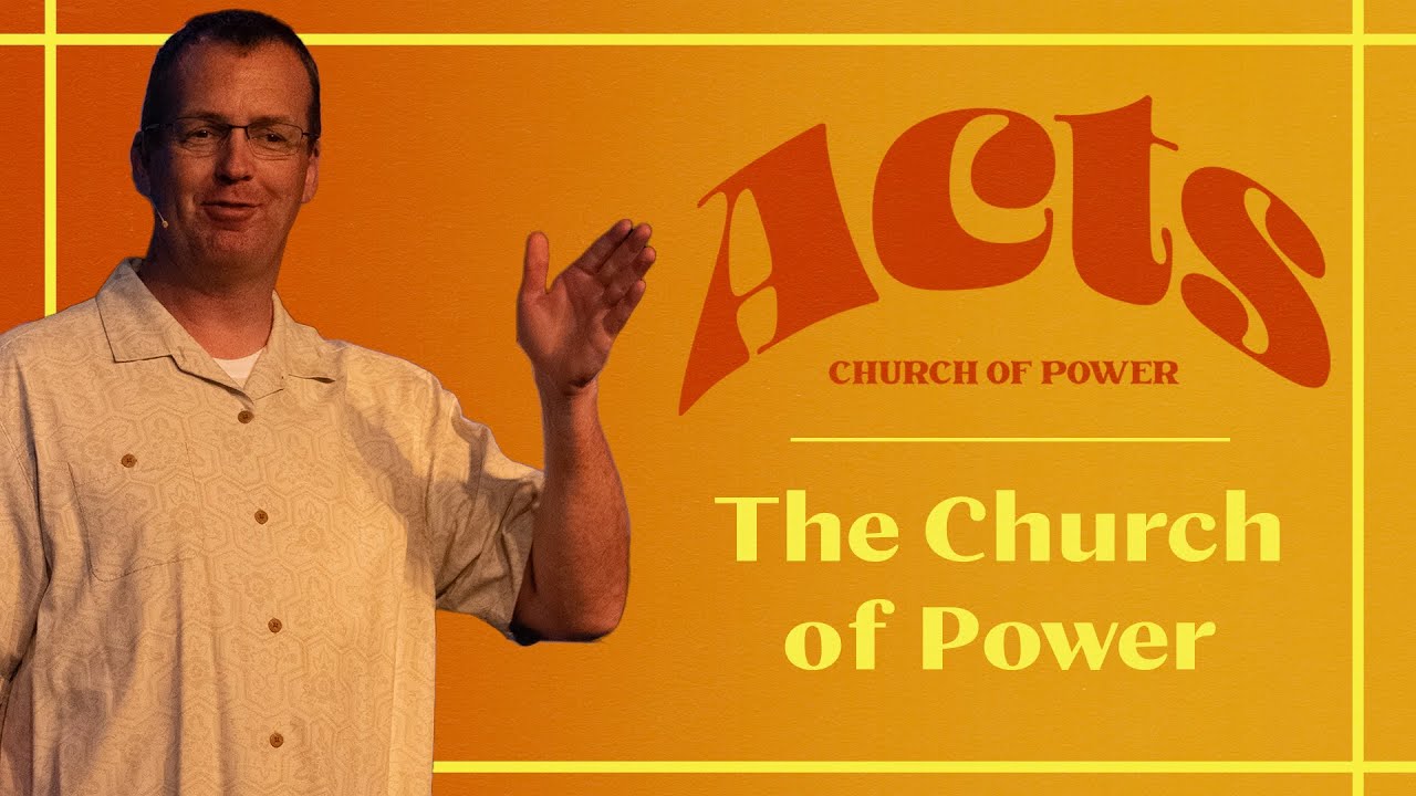 The Church of Power - Acts 2:37-47
