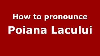 How to pronounce Poiana Lacului