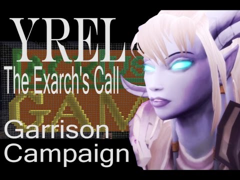 Yrel & The Exarch's Call: Garrison Campaign: Warlords of Draenor: LackLuster Gaming