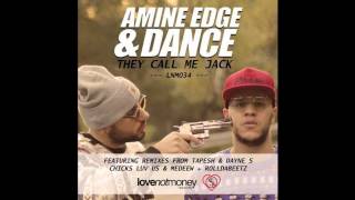 Amine Edge & DANCE - They Call Me Jack (Rolldabeetz Remix) [Love Not Money] Official