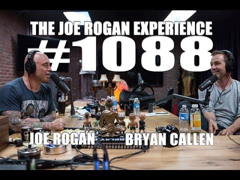 Joe Rogan Experience #1088 - Bryan Callen