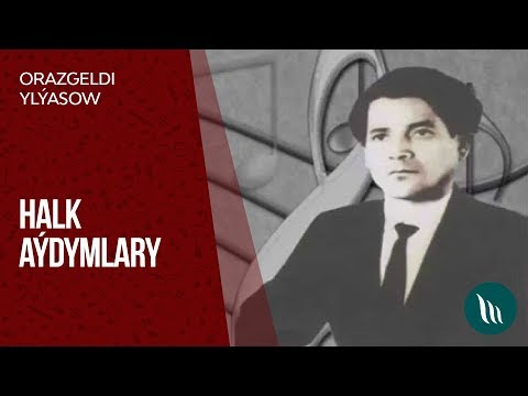 Orazgeldi Ylyasow - Halk aydymlary | 2019