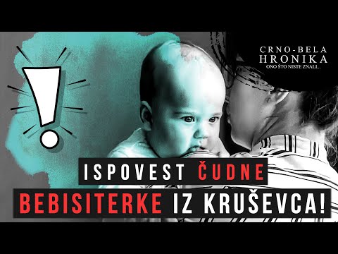 ISPOVEST čudne BEBISITERKE iz Kruševca! PAZITE kome dajete svoje dete na čuvanje - CRNO-BELA HRONIKA