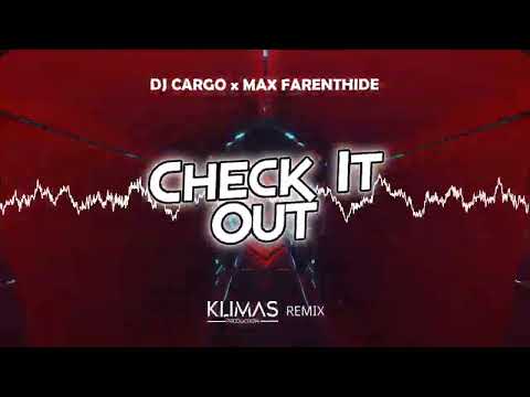 DJ Cargo x Max Farenthide - Check It Out ( KLIMAS REMIX )