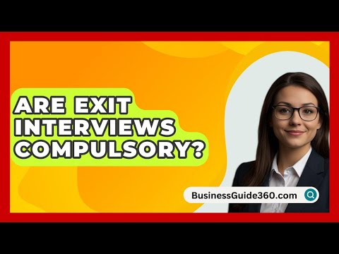 Are Exit Interviews Compulsory? - BusinessGuide360.com