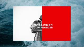 Across The Universe – MOSAIC MSC
