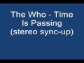 The Who - Time Is Passing (stereo sync-up) 