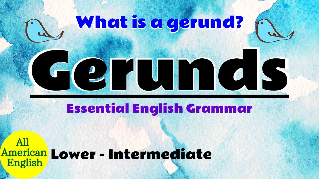 Gerunds | What is a gerund | Essential English Grammar | Lower-Intermediate | All American English
