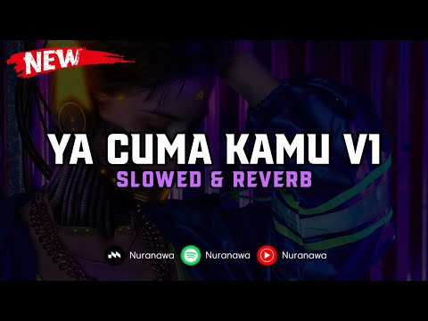 DJ Ya Cuma Kamu V1 ( Slowed & Reverb ) 🎧
