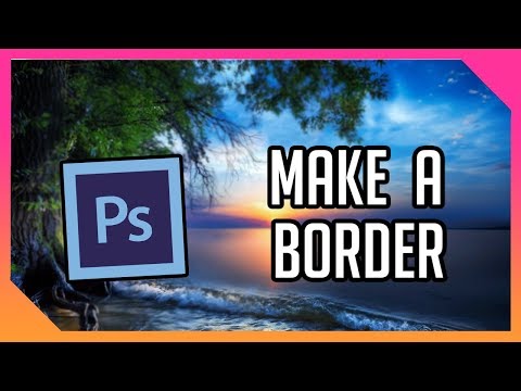 Adobe Photoshop How To Make A BORDER