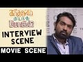 Interview Scene Kadhalum Kadandhu Pogum Vijay Sethupathi Madonna Santhosh Narayanan
