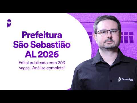 Concurso Prefeitura São Sebastião AL 2026 - Edital publicado com 203 vagas - Análise completa!