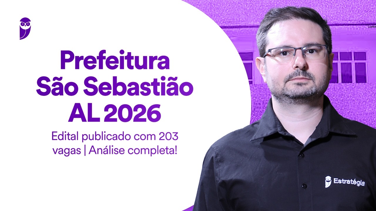 Concurso Prefeitura São Sebastião AL 2026 - Edital publicado com 203 vagas - Análise completa!