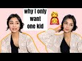 WHY I ONLY WANT ONE CHILD: reasons for stopping at just one! | no more kids? | only child families