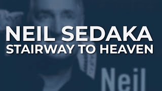 Neil Sedaka - Stairway To Heaven (Official Audio)