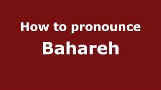 How to pronounce Bahareh